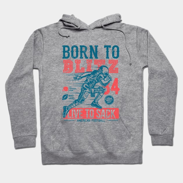 Born To Blitz Live To Sack Hoodie by artlahdesigns